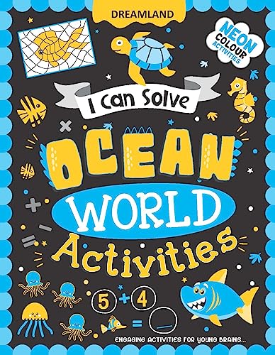 Ocean World Activities  I Can Solve Activity Book for Kids Age 4 8 Years | With Colouring Pages, Mazes, DottoDots