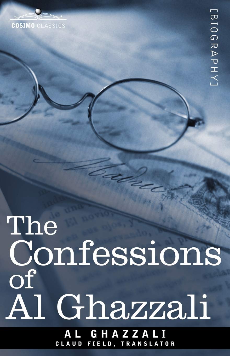 The Confessions Of Al Ghazzali (Cosimo Classics Biography)