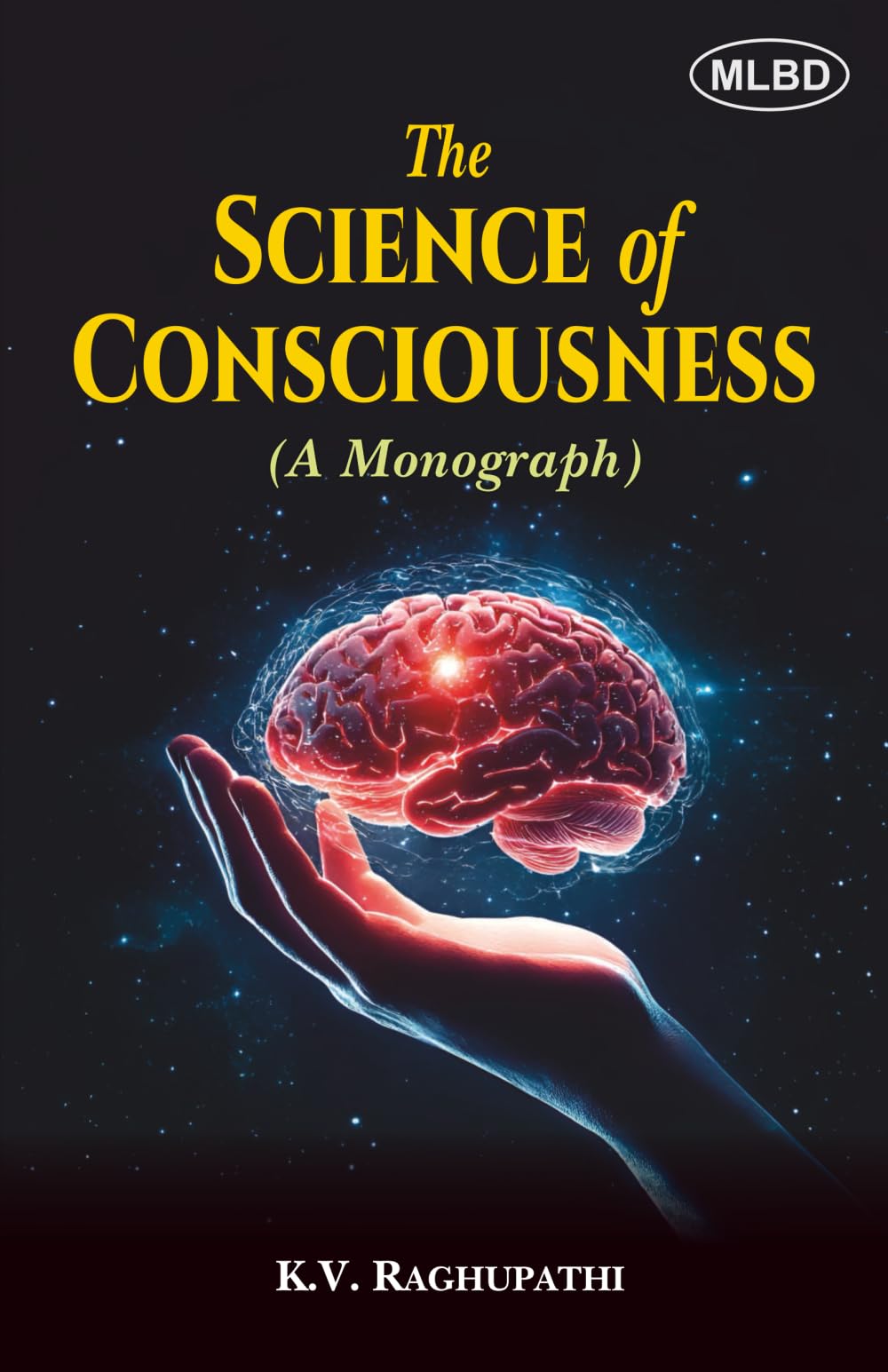 Science Of Consciousness: A Monograph