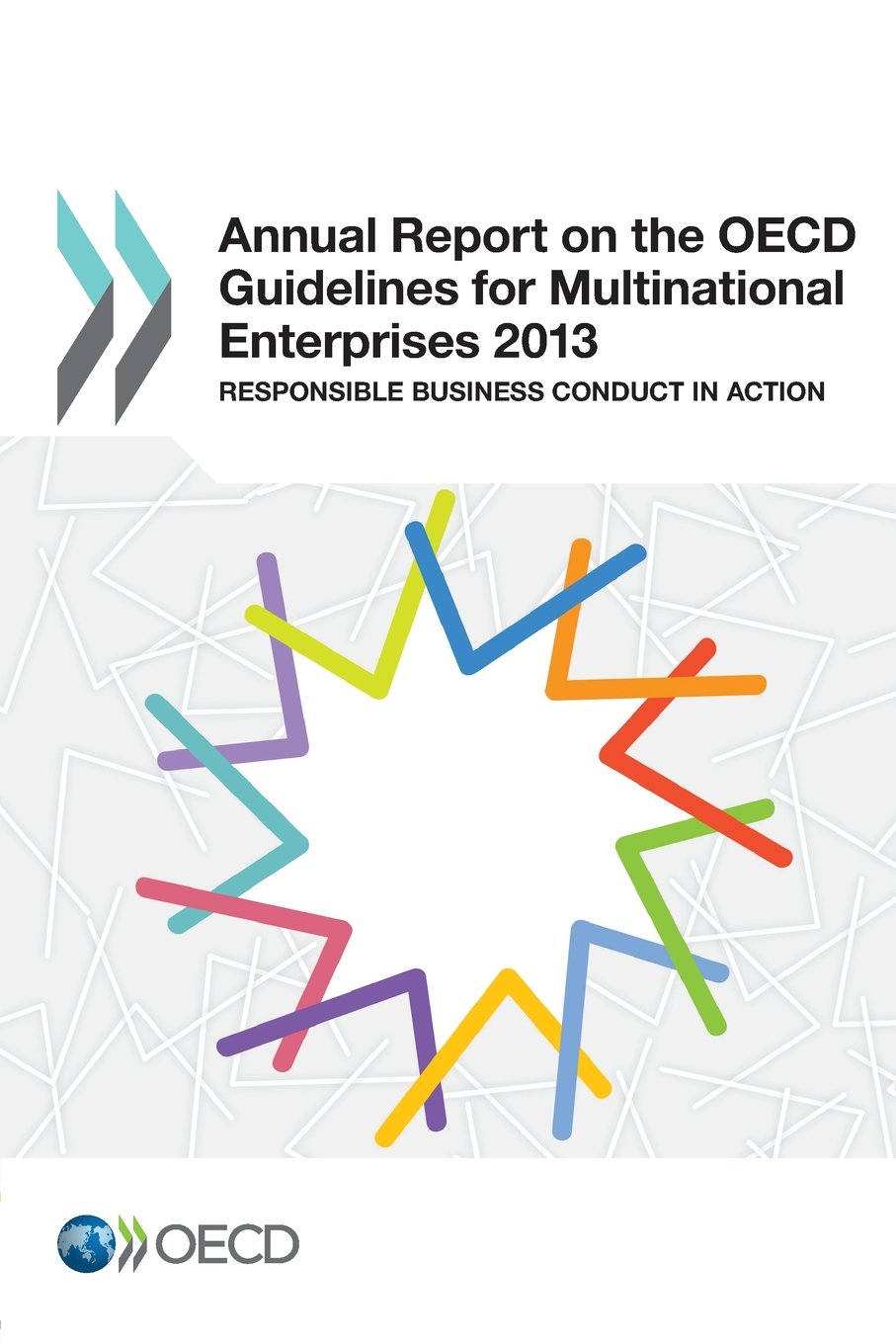 Annual report on the OECD guidelines for multinational enterprises 2013: responsible business conduct in action