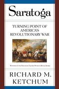 Saratoga: Turning Point of Americas Revolutionary War