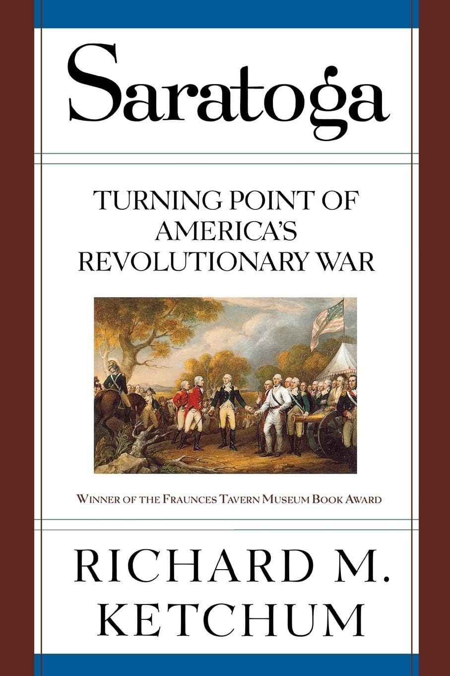 Saratoga: Turning Point of Americas Revolutionary War