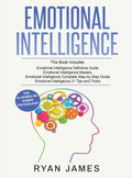 Emotional Intelligence: 4 Manuscripts  How to Master Your Emotions, Increase Your EQ, Improve Your Social Skills, and Massively
