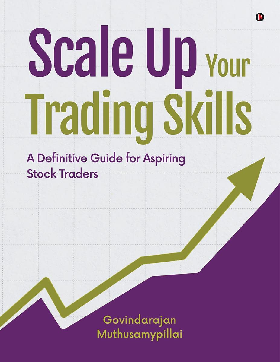 Scale Up Your Trading Skills : A Definitive Guide for Aspiring Stock Traders