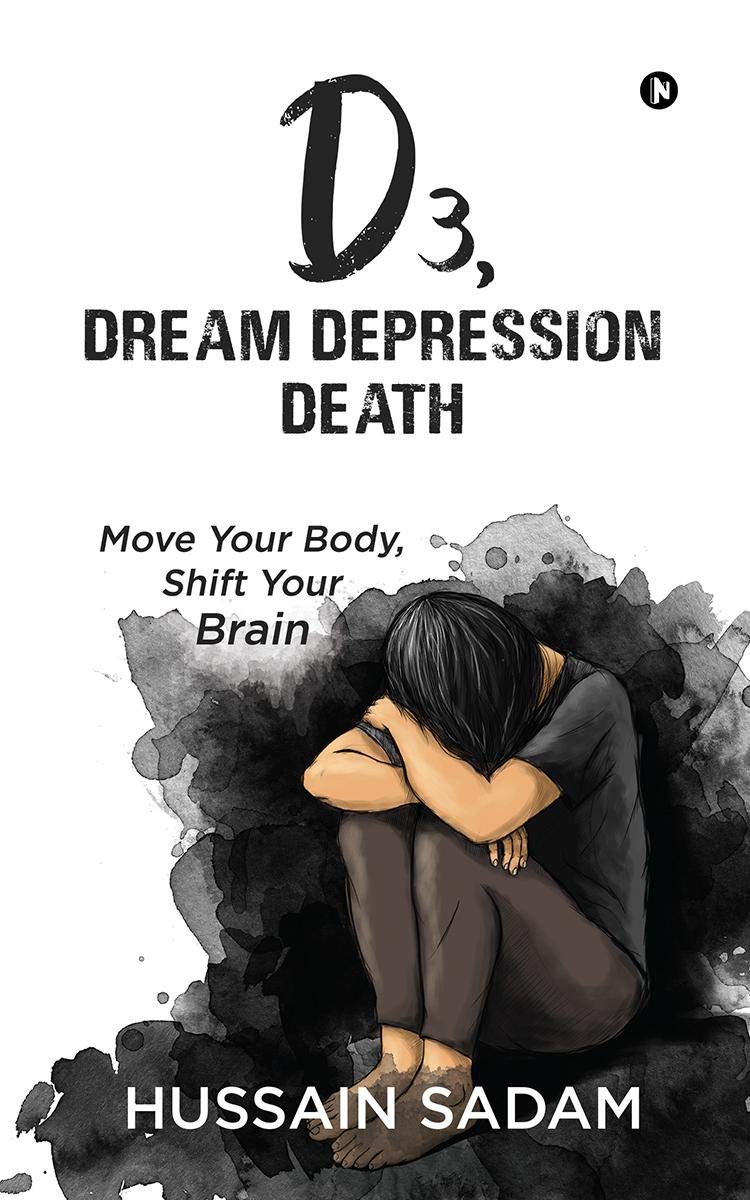 D3, Dream Depression Death : Move Your Body, Shift Your Brain