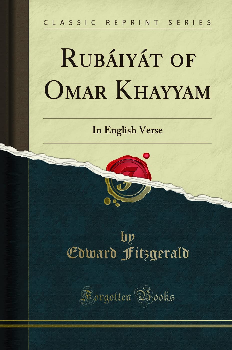 Rub iy t of Omar Khayyam: In English Verse (Classic Reprint)