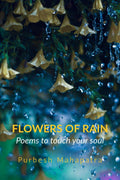 FLOWERS OF RAIN : Poems to touch your soul