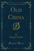 Old China (Classic Reprint)