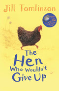 The Hen Who Wouldnt Give Up (Jill Tomlinsons Favourite Animal Tales)