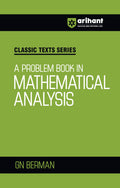 Arihant Classic Texts Series A Problem Book in Mathematical Analysis by GN Berman | Advanced Mathematics Book for JEE, IIT, Engi