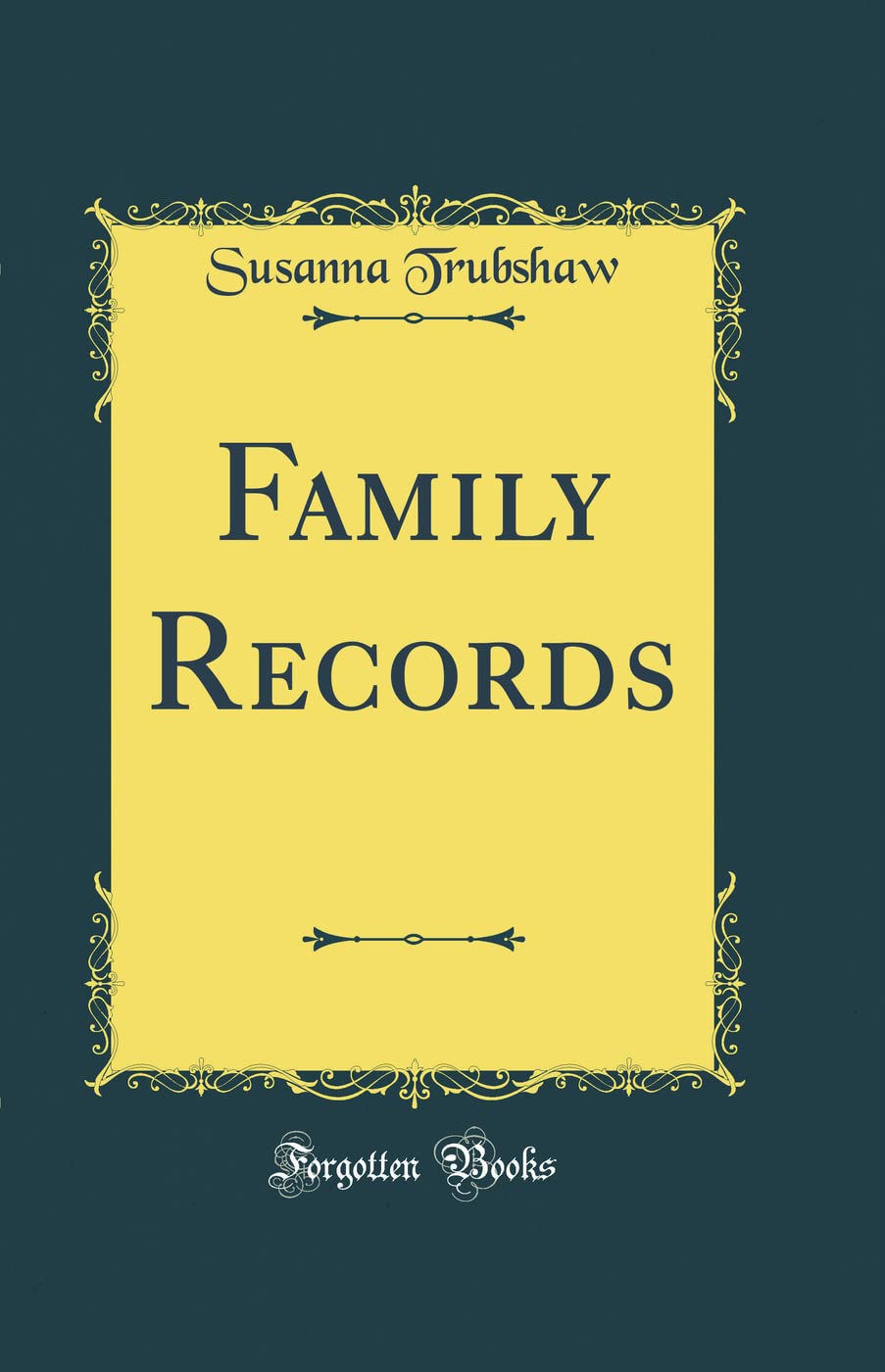 Family Records (Classic Reprint)