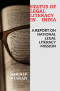 STATUS OF LEGAL LITERACY IN INDIA: A REPORT ON NATIONAL LEGAL LITERACY MISSION
