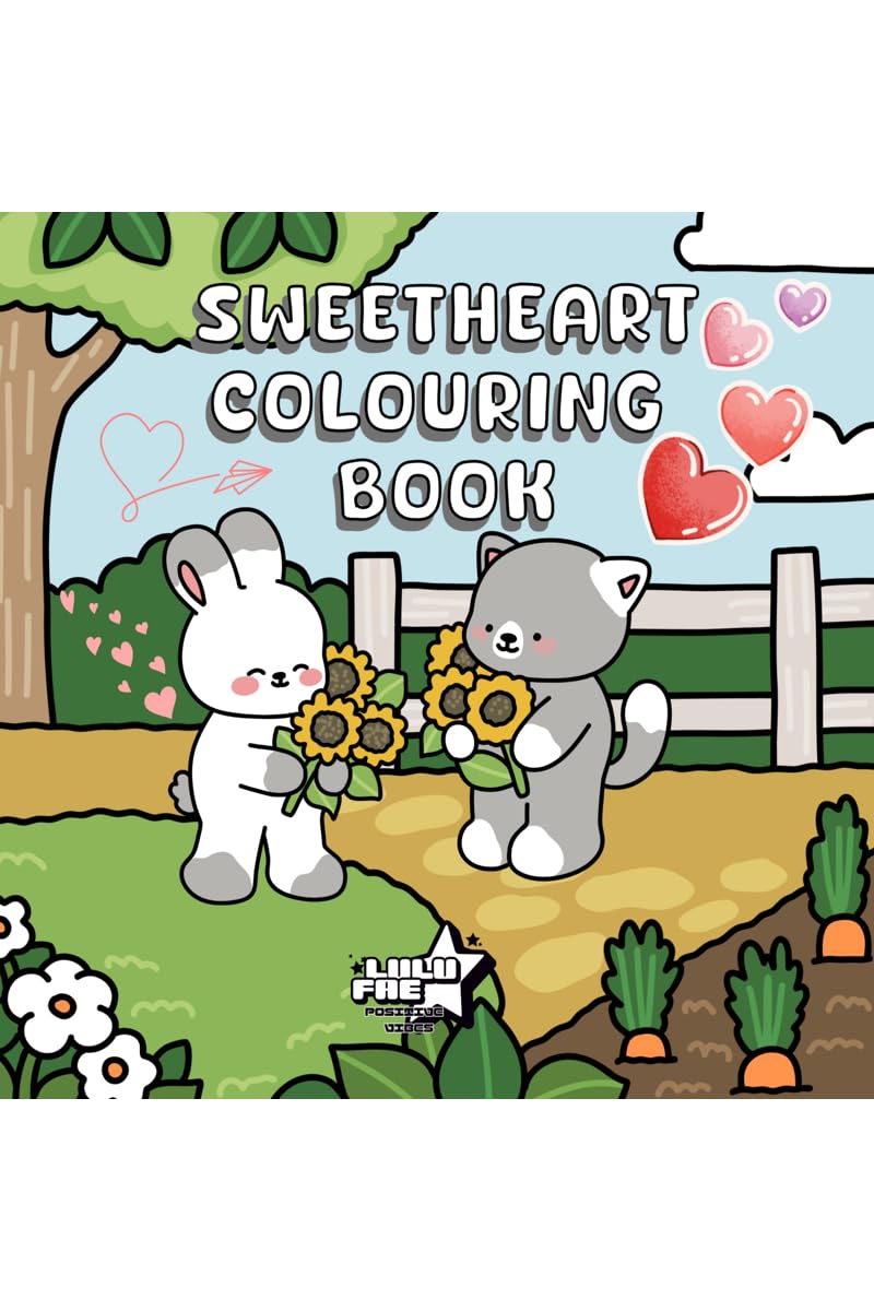 Sweetheart Coloring Book: With 40+ Bold and Easy Coloring Pages Featuring Cute Friends in the Garden | For Kids, Teens & Adults 