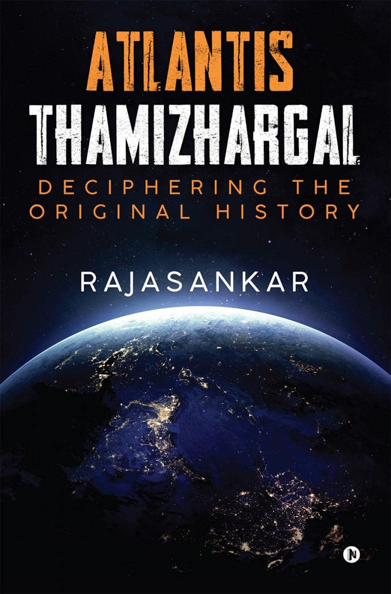 Atlantis Thamizhargal : Deciphering the Original History