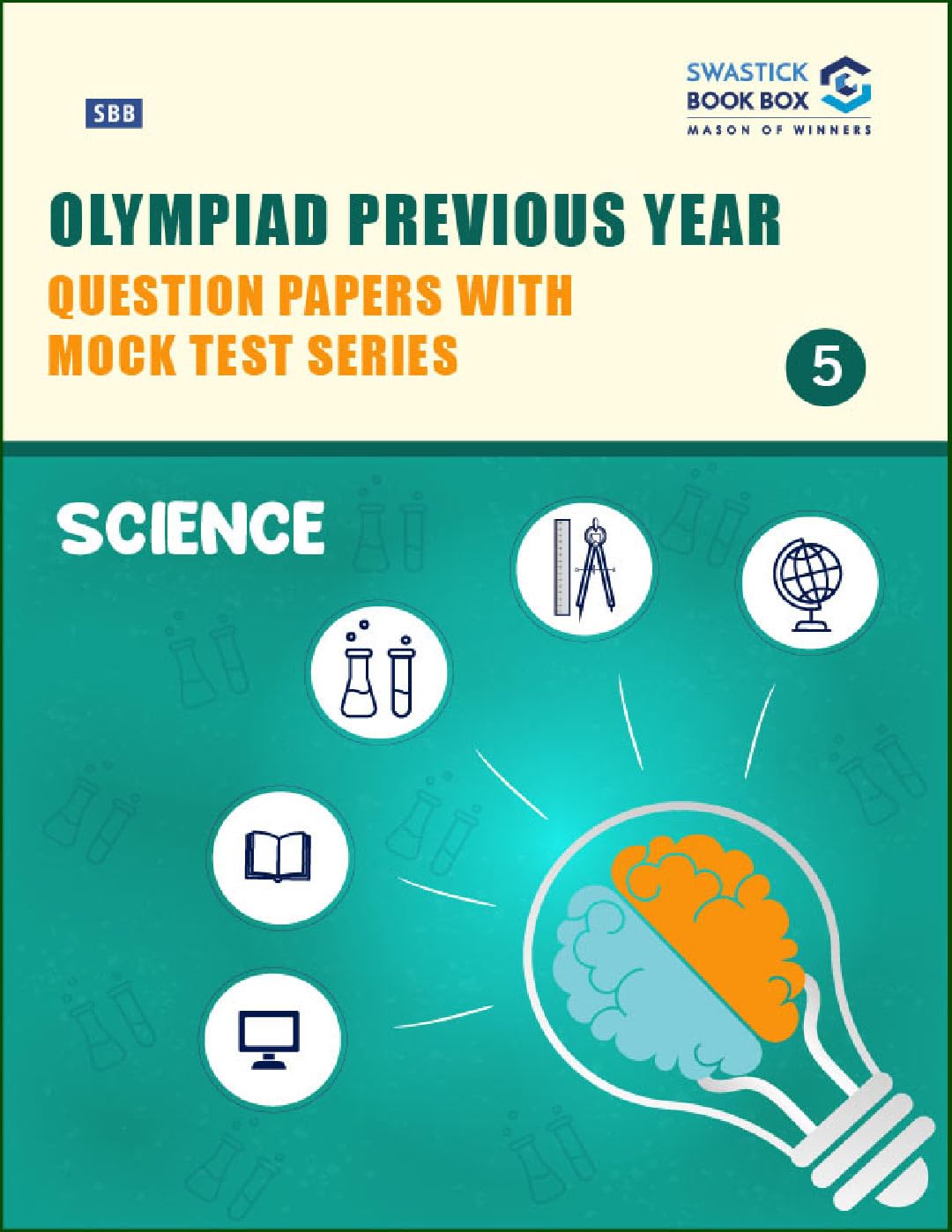 Olympiad Previous Year Question Papers and Mock Test Series For Class 5  Science [7 Years] [20182024]