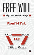 Free Will : Big Lies; Small Things