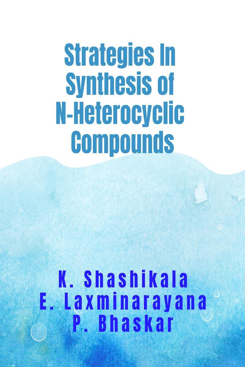 Strategies in synthesis of Nheterocyclic compounds