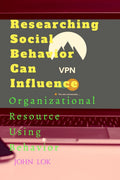 Researching Social Behavior Can Influence : Organizational Resource Using Behavior