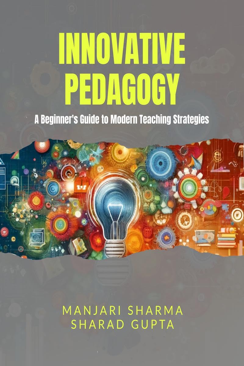Innovative Pedagogy : A Beginners Guide to Modern Teaching Strategies