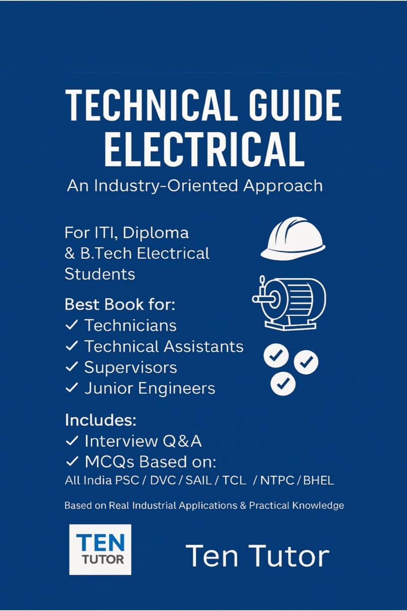 Technical Guide Electrical An Industry Oriented Approach: Best Book for Technicians, Technical Assistants, Supervisors, Junior E