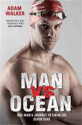 Man vs Ocean: One Mans Journey to Swim the Seven Seas