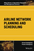 Airline Network Planning and Scheduling (Wiley Operations Research and Management Science)