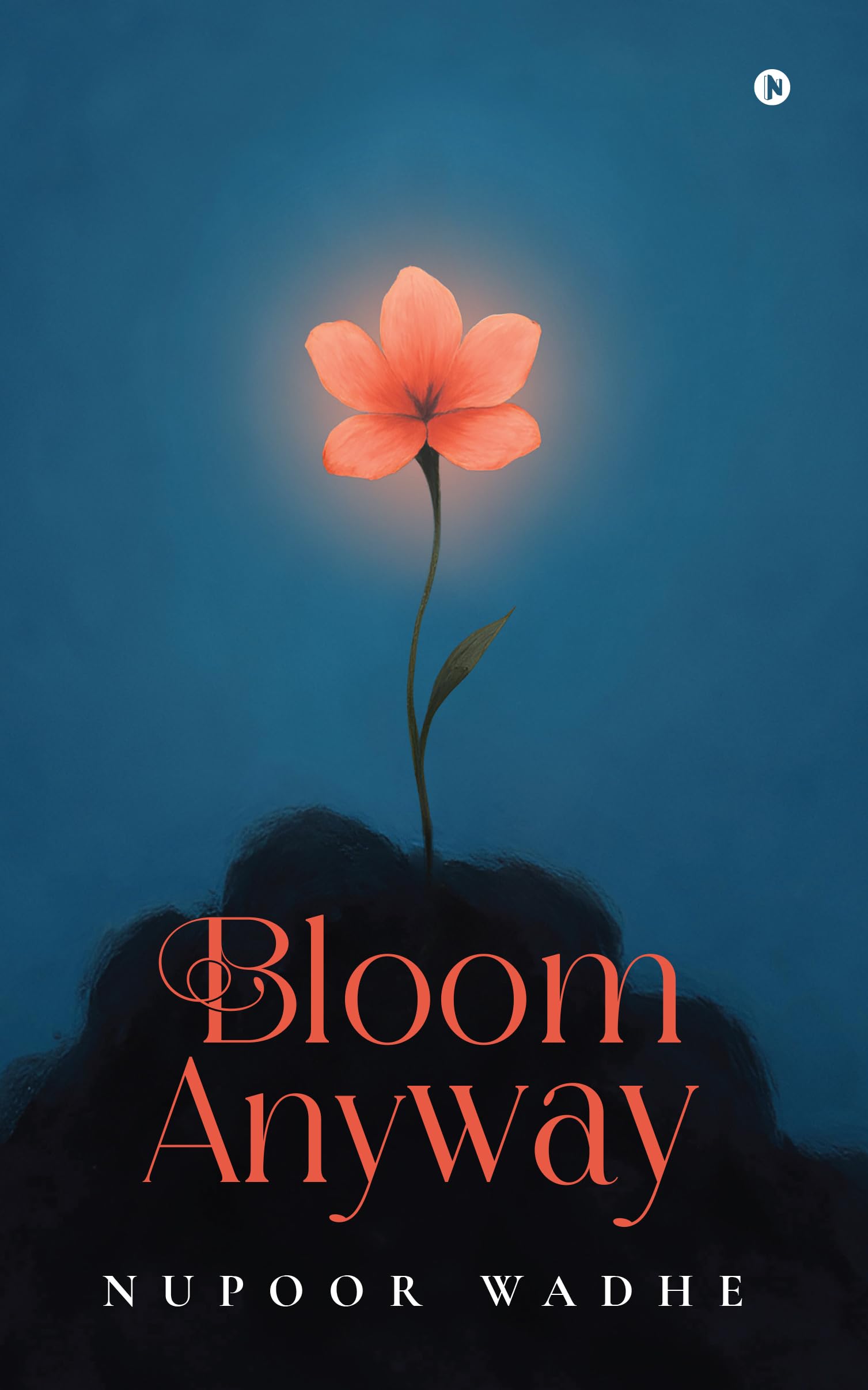 Bloom Anyway