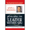 Developing The Leader Within YouJohn C. Maxwell