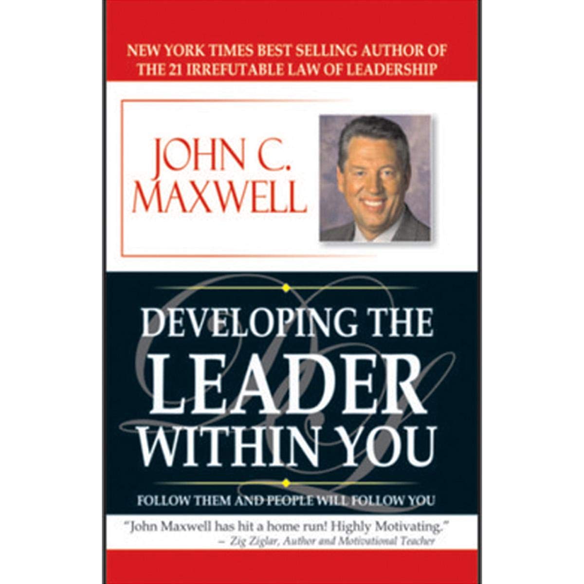 Developing The Leader Within YouJohn C. Maxwell