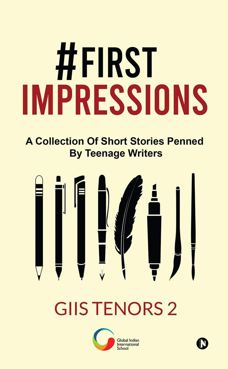 #First Impressions: A Collection Of Short Stories Penned By Teenage Writers
