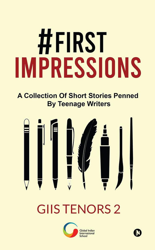 #First Impressions: A Collection Of Short Stories Penned By Teenage Writers