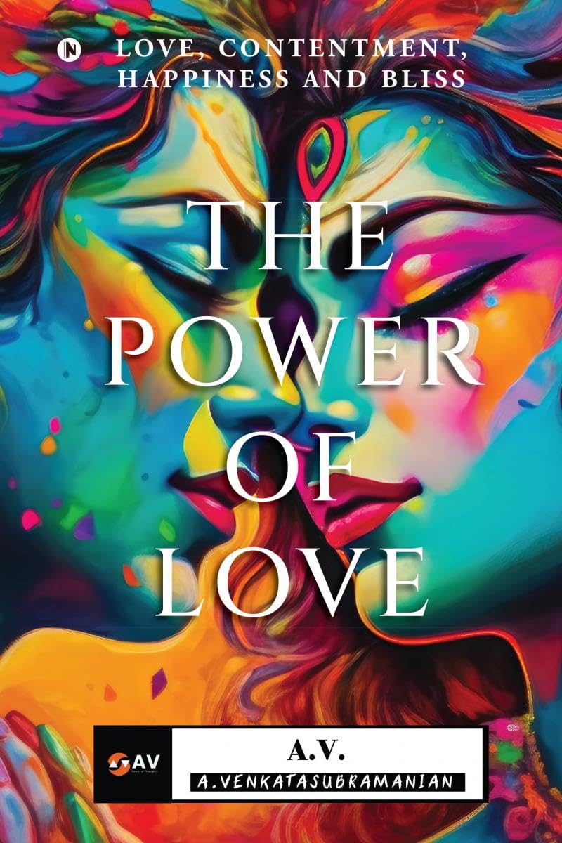 The Power of Love: Love, Contentment, Happiness and Bliss