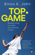 TOP GAME : WINNING, LOSING AND A NEW UNDERSTANDING OF SPORT