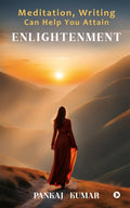 Meditation, Writing Can Help You Attain Enlightenment