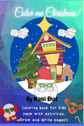 Color Me Christmas! : Coloring Book For Kids (Now With Activities, Draw And Write Pages!)