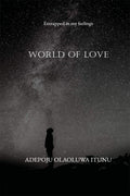 World Of Love : Entrapped In My Feelings