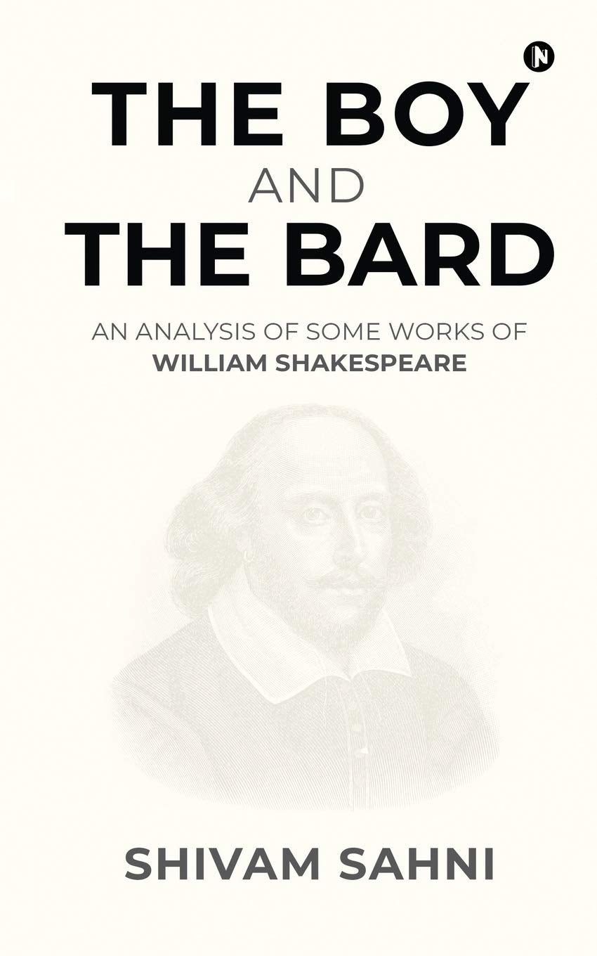 The Boy And The Bard : An Analysis Of Some Works Of William Shakespeare