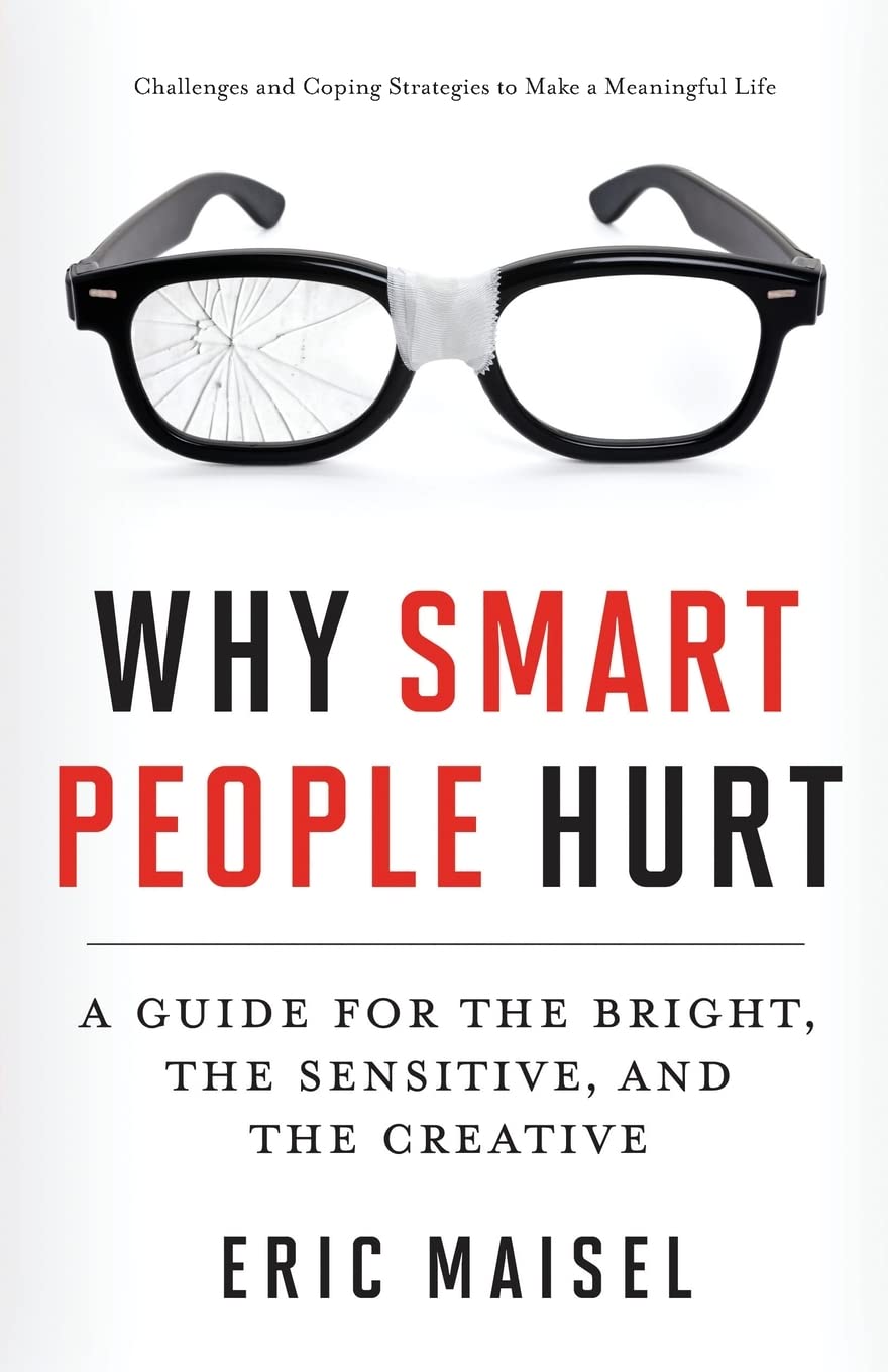 Why Smart People Hurt: A Guide for the Bright, the Sensitive, and the Creative (Creative Thinking & Positive Thinking Book, Mast