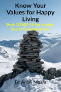 Know Your Values For Happy Living : Post Covid 19 For Higher Social Consciousness
