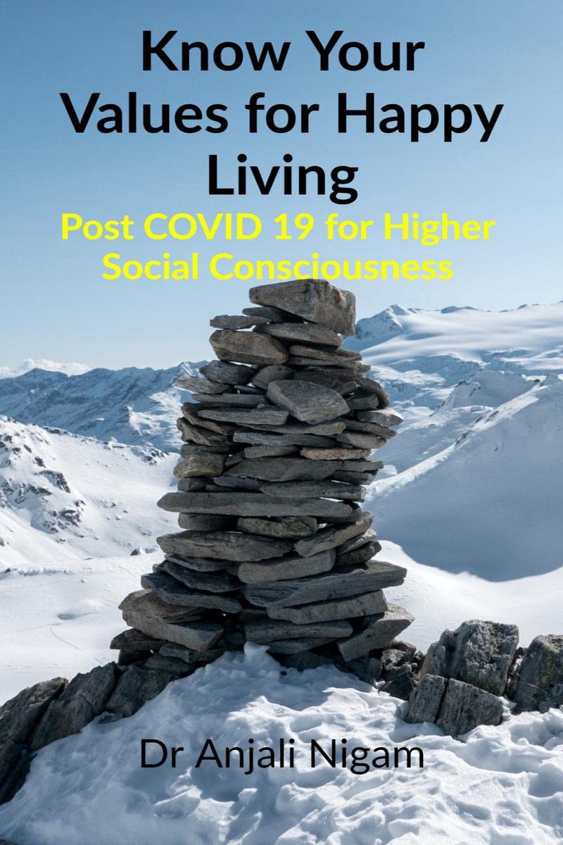 Know Your Values For Happy Living : Post Covid 19 For Higher Social Consciousness