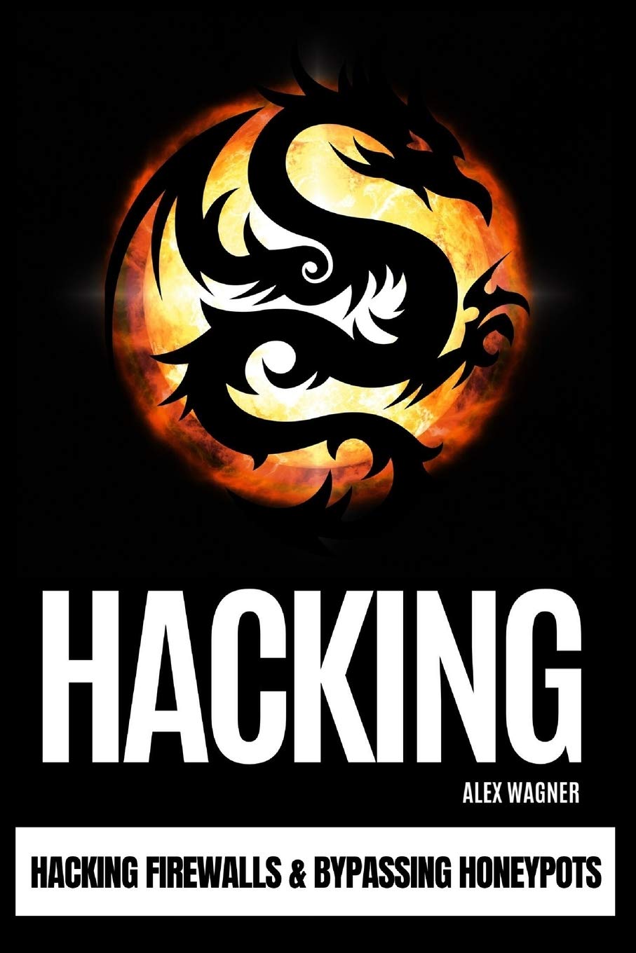 Hacking: Hacking Firewalls & Bypassing Honeypots