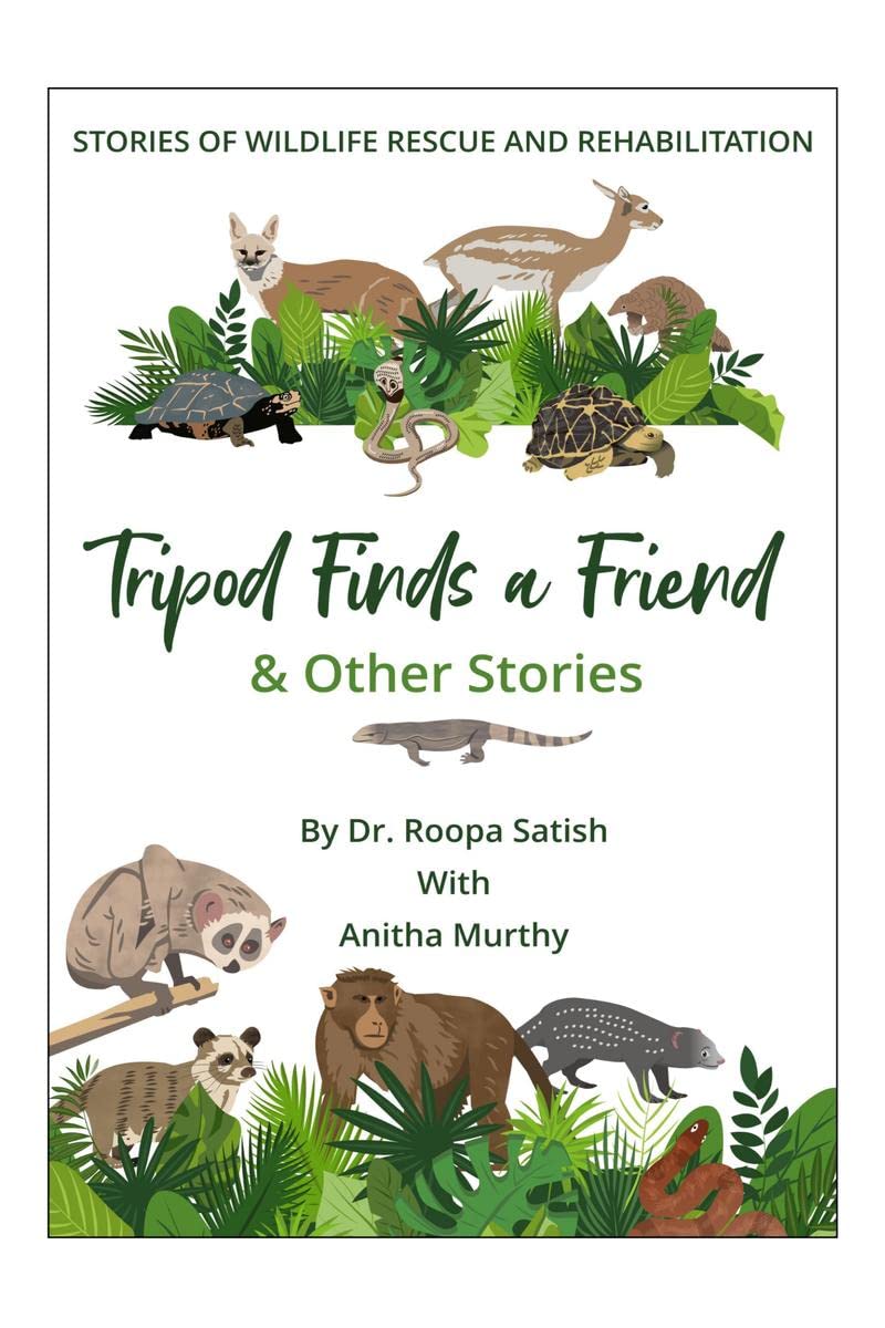 Tripod Finds A Friend And Other Stories : Stories of Wildlife Rescue and Rehabiliation