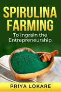 Spirulina Farming : To Ingrain The Entrepreneurship