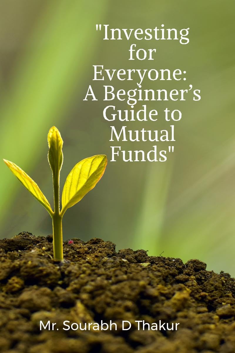 Investing for Everyone: A Beginners Guide to Mutual Funds