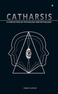 Catharsis: A Concoction of Psychology and Mythology