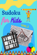 Sudoku For Kids level 3 : Collection of Sudoku Puzzles (9x9) That Range In Difficulty From Easy To Hard!
