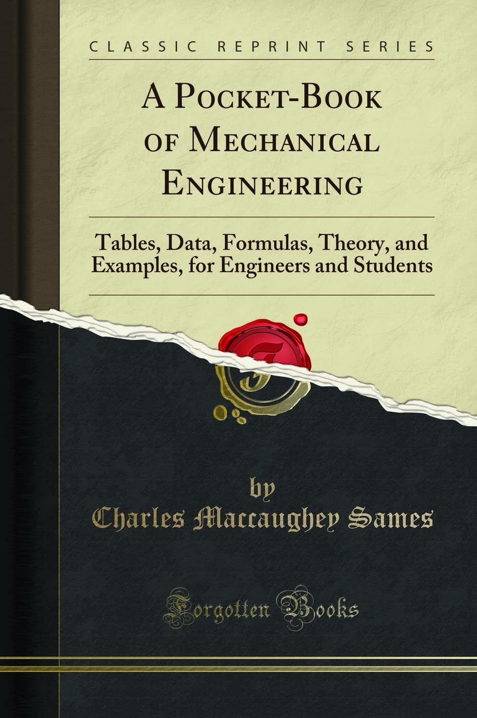 A PocketBook Of Mechanical Engineering: Tables, Data, Formulas, Theory, And Examples, For Engineers And Students (Classic Repri