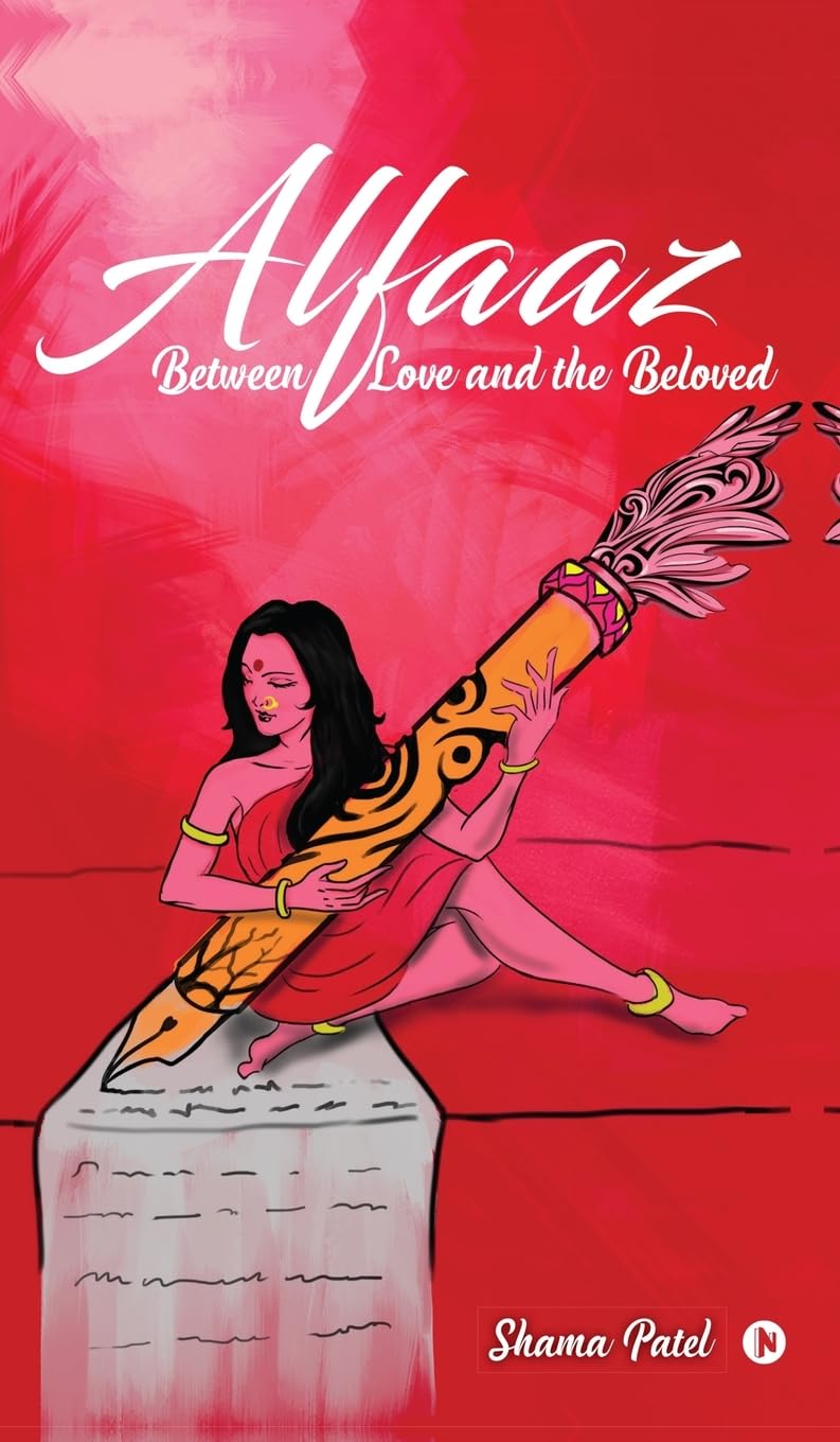 Alfaaz: Between Love and the Beloved Shama Patel