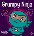 Grumpy Ninja: A Childrens Book About SelfCare and Gratitude (Ninja Life Hacks)