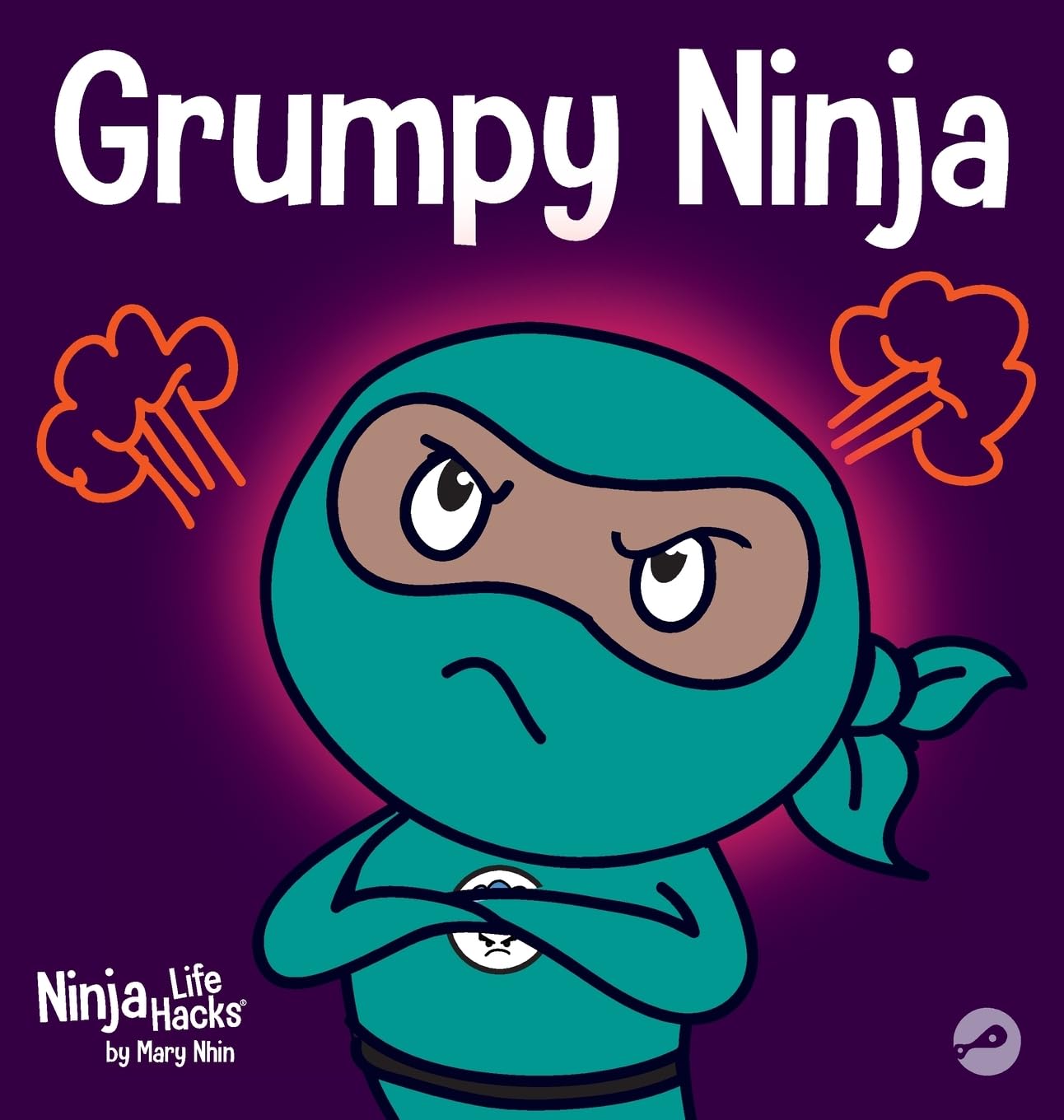 Grumpy Ninja: A Childrens Book About SelfCare and Gratitude (Ninja Life Hacks)